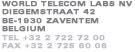 Wireless Technology Labs - 42 Diegemstraat, Zaventem, Belgium, 1930 Tel: 0032 2 722 7200 Fax: 0032 2 725 6006